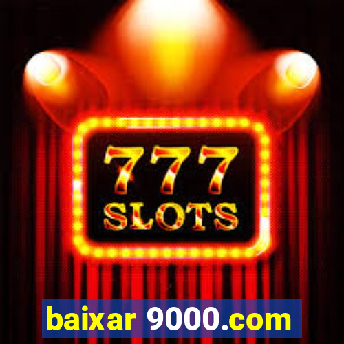 baixar 9000.com